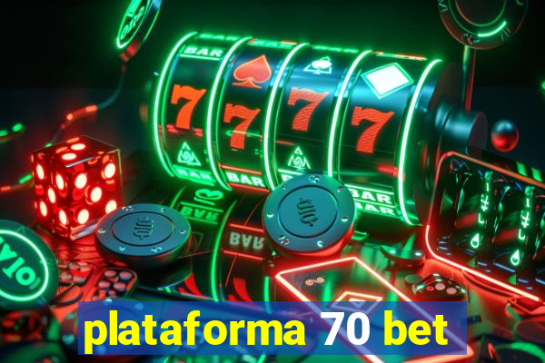 plataforma 70 bet